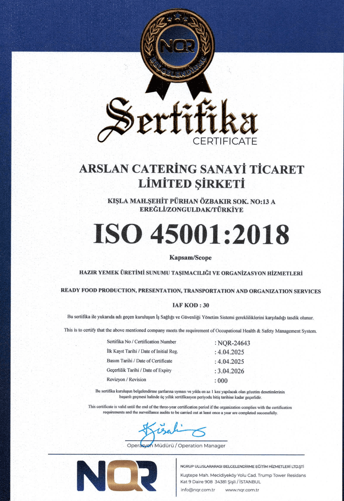 Arslan Catering ISO 45001:2018 İş Sağlığı ve Güvenliği Yönetim Sistemi belgesi. Hazır yemek üretimi, sunumu, taşımacılığı ve organizasyon hizmetleri kapsamında NQR onaylı.