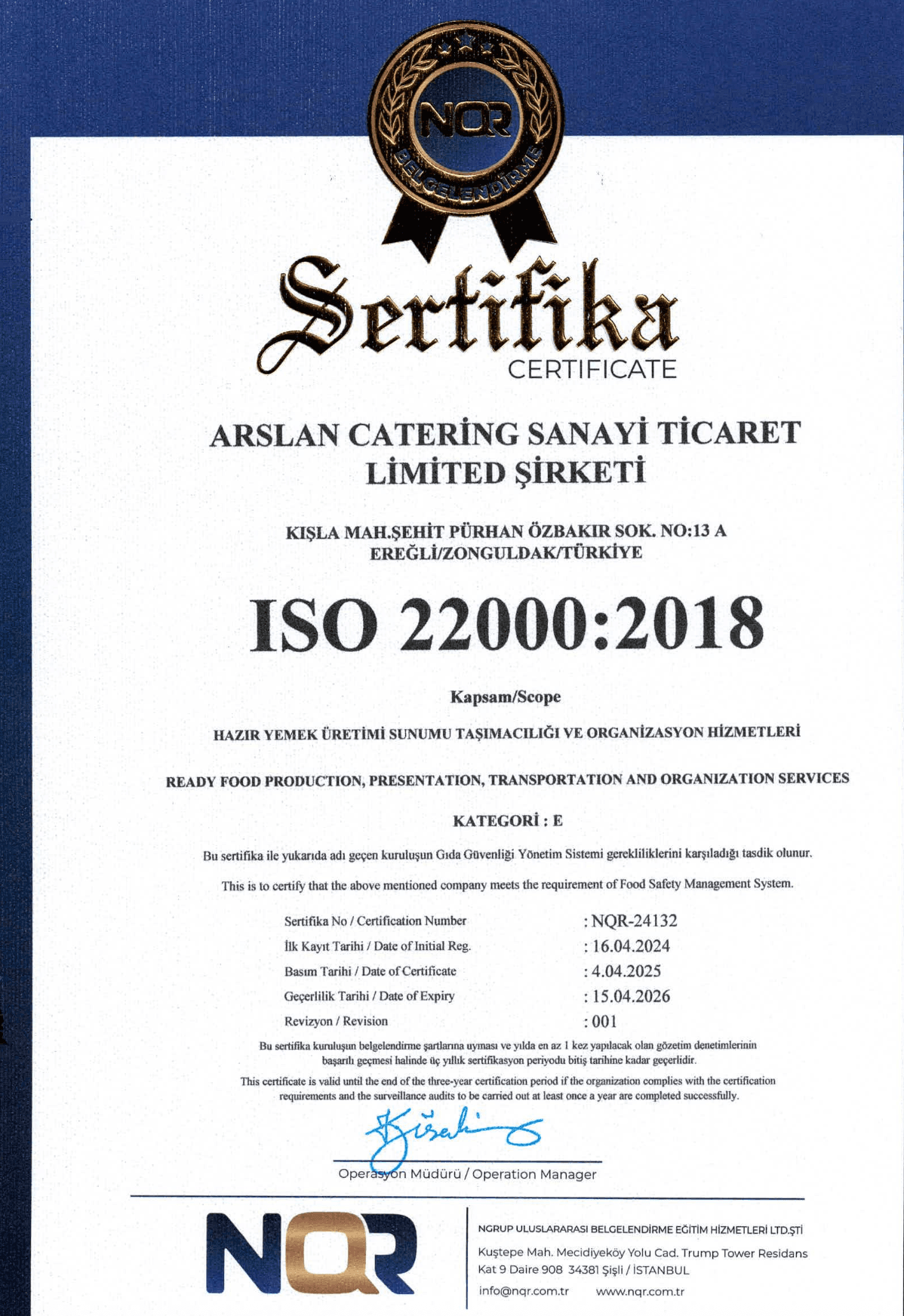 Arslan Catering ISO 22000:2018 Gıda Güvenliği Yönetim Sistemi Sertifikası. NQR tarafından hazır yemek üretimi, sunumu, taşımacılığı ve organizasyon hizmetleri için verilmiştir.